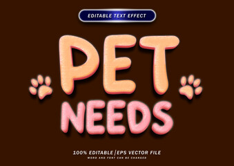 Cute pet needs text style effect. editable font effect. 3d cartoon vector design.	