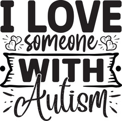 i Love Someone With Autism Svg