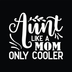 Aunt Like Mom Only Cooler - Funny