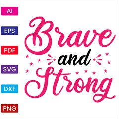 BRAVE AND STRONG