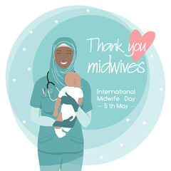 Arabian muslim female, happy smiling beautiful nurse carefully holding newborn baby, in scrubs, face mask, gloves. Midwife International Day, 5 May professional holiday vector poster. Thank you quote