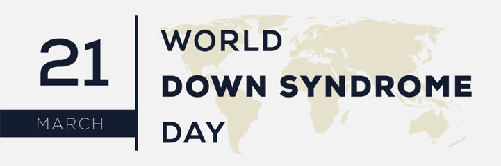 World Down Syndrome Day, held on 21 March.
