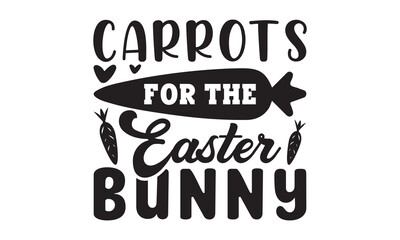 Carrots for the easter bunny svg, Easter svg, Easter Bunny Svg, Easter Egg Svg, Happy Easter Svg, Easter Svg Design, Easter Cut File Cricut, Hoppy Easter SVG, rabbit easter SVG, spring svg, Easter