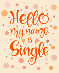 Fototapeta premium Hello my name is single text. Motivational quote, handwritten calligraphy text for inspirational posters, cards and social media content. 