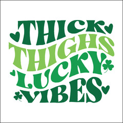 Thick thighs lucky vibes