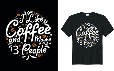 I like coffee and maybe 3 people. Coffee t-shirt Design.