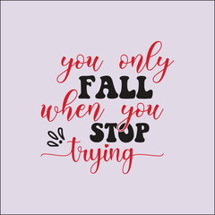 you only fall when you stop trying svg