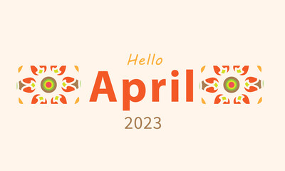 Hello April. April month vector with flowers  Decoration background. Design template celebration.