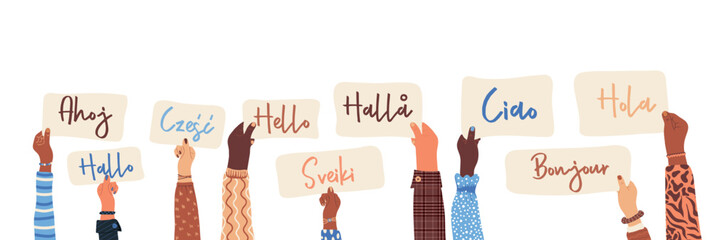 Diverse human hands holding banners with text Hello in various international languages.Diversity people. Racial equality. Sharing and collaboration. Vector illustration