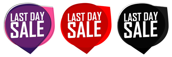 Last Day, set sale banners, discount tags design template, vector illustration