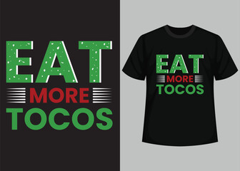 Eat more tocos typography t shirt design