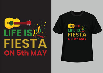Life is Fiesta on 5th may typography t shirt design