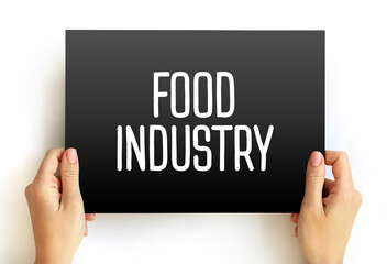 Food industry - global network of diverse businesses that supplies most of the food consumed by the world's population, text concept on card
