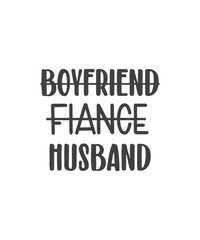 Fototapeta premium Engagement, Wedding printable vector quote design. Boyfriend fiance husband
