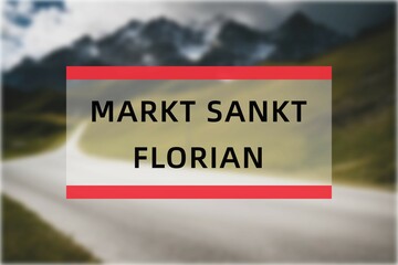 Markt Sankt Florian: Der Name der österreisischen Stadt Markt Sankt Florian im Bundesland Oberösterreich - obrazy, fototapety, plakaty