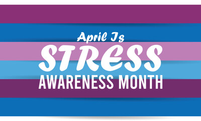 Vector illustration on the theme of STRESS awareness Month of April.Poster , banner design template Vector illustration.
