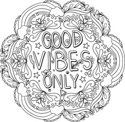 Good vibes only with mandala art, rainbow and flowers. Hand-drawn with inspiration word. Coloring book for adults and kids. Vector Illustration.
