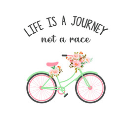 Decorative slogan with cute vintage bicycle and water color flowers, vector design for fashion, card and poster prints