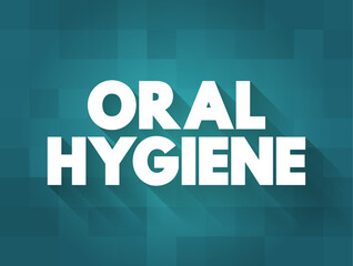 Oral Hygiene is the practice of keeping one's mouth clean and free of disease and other problems, text concept for presentations and reports