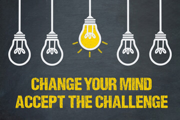 Change Your Mind, Accept The Challenge	