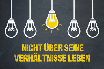 Nicht über seine Verhältnisse leben	