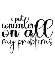I Put Concealer On All My Problems Retro eps