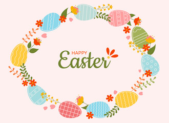 Wreath of bright Easter eggs and spring flowers. Template, layout for postcards, greeting cards, invitations, banners. Happy Easter Lettering! Gentle spring background. Vector illustration