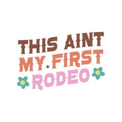 this aint my first rodeo