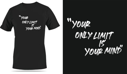 Your only limit is your mind,  Unique typography tshirt design