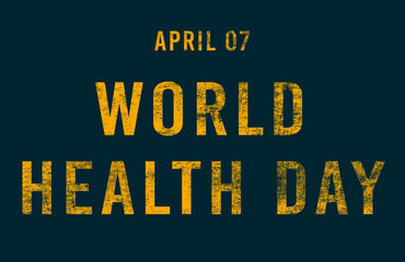 Happy World Health Day, April 07. Calendar of April Text Effect, design