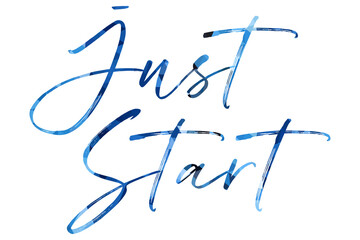 Just start colorful hand lettering positive quote, motivation and inspiration phrase to poster, t-shirt design or greeting card, calligraphy vector illustration 