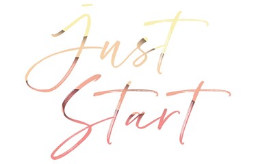 Just start colorful hand lettering positive quote, motivation and inspiration phrase to poster, t-shirt design or greeting card, calligraphy vector illustration 