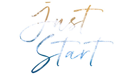 Just start colorful hand lettering positive quote, motivation and inspiration phrase to poster, t-shirt design or greeting card, calligraphy vector illustration 