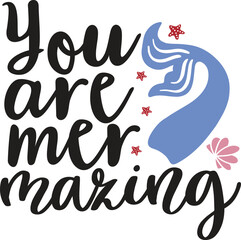 mermaid - Inspirational quote about summer. Funny typography with mermaid with fish tail. Simple vector lettering for print and poster