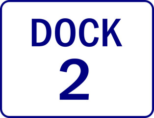 loading dock no 2 - loading dock number sign