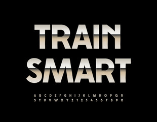 Vector metallic sign Train Smart. Modern Steel Font. Glossy chrome Alphabet Letters and Numbers set