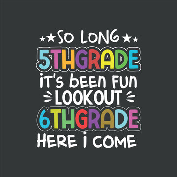 So Long 5th Grade 6th Here I Come middle school Graduation T-Shirt design vector, back to school, 5th grade, school, student