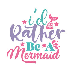 I'd Rather Be A Mermaid
