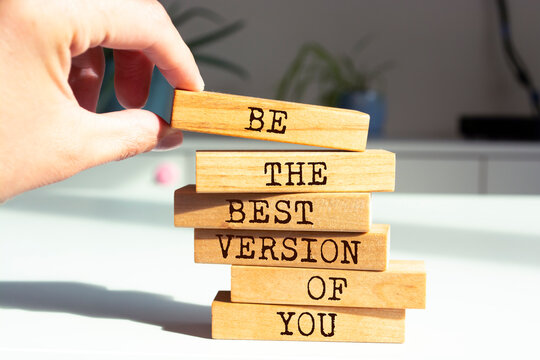 Wooden blocks with words 'Be The Best Version Of You'.