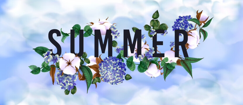 Hydrangea and cotton flower print. Summer slogan. Nature spring branch. Light floral leaf. Beauty plant garden. Summertime sky. Hortencia blossom. Vector realistic exact banner design