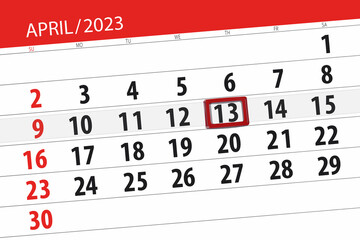 Fototapeta premium Calendar 2023, deadline, day, month, page, organizer, date, april, thursday, number 13