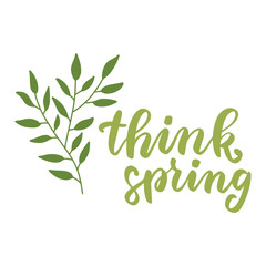 Green leaves with Think Spring quote.  Greenery vector hand drawn element. 
