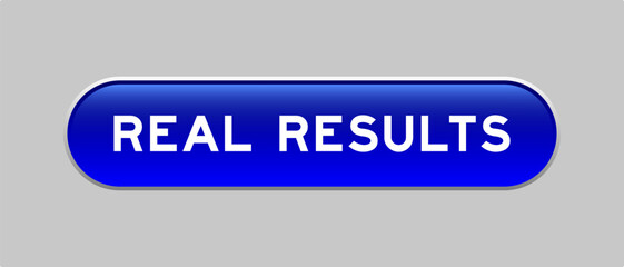 Blue color capsule shape button with word real results on gray background