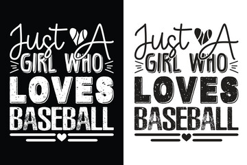 Just A Girl Who Loves Baseball Typography T-shirt Design, For t-shirt print and other uses of template Vector EPS File.