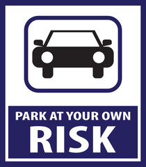 Park at your own risk public car park sign vector eps