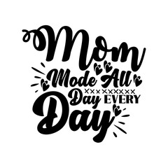 Obraz premium Mom Mode All Day Every Day
