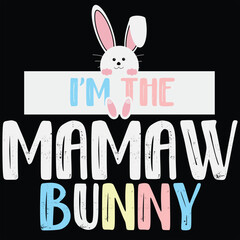 I'm The Mamaw Bunny Funny Easter Gift Shirt