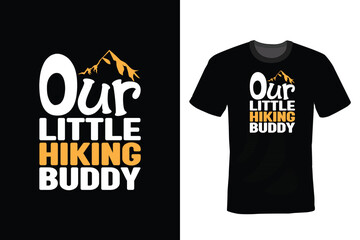 Our Little Hiking Buddy, Hiking T shirt design, vintage, typography