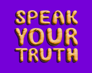 Speak your truth sign. Truth concept vector lettering illustration