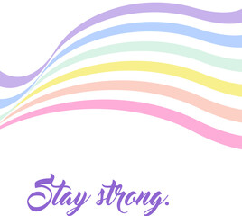 Pastel rainbow background, inspirational quote lettering - Stay strong